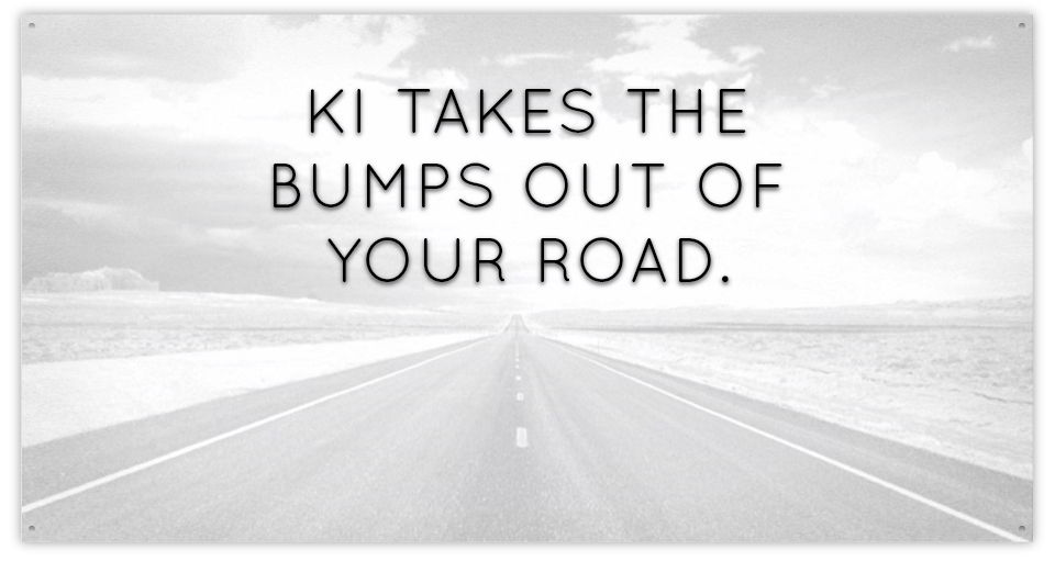 KI takes the bumps out of your road.